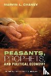 Chaney, Marvin L - Peasants, Prophets, and Political Economy