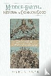 Hren, Joshua - Middle-earth and the Return of the Common Good