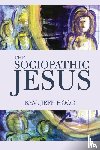 Hood, Jeff - The Sociopathic Jesus