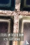 Hood, Jeff - Jesus on Death Row