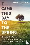 Halperin, David J. - I Came This Day to the Spring