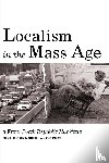  - Localism in the Mass Age