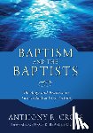 Cross, Anthony R (McMaster Divinity College Canada) - Baptism and the Baptists