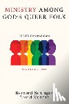 Schlager, Bernard, Kundtz, David - Ministry Among God's Queer Folk, Second Edition