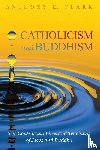 Clark, Anthony E (Whitworth University) - Catholicism and Buddhism