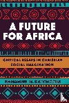 Katongole, Emmanuel M - A Future for Africa