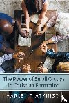 Atkinson, Harley T - The Power of Small Groups in Christian Formation