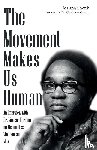 Shenk, Joanna - The Movement Makes Us Human