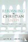 Karlberg, Mark W - Reforming the Christian Faith