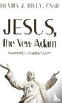 Billy, Dennis J - Jesus, the New Adam