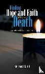 Karol, Stephen A - Finding Hope and Faith in the Face of Death