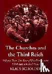 Scholder, Klaus - CHURCHES & THE 3RD REICH