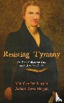 Morgan, John C, Morgan, Richard Lyon - Resisting Tyranny
