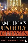 Goza, Joel Edward - America's Unholy Ghosts