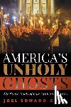 Goza, Joel Edward - America's Unholy Ghosts