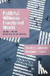 Johnson, Nicole L, Snarr, Michael T - Faithful Witness in a Fractured World