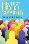 Pruitt, Richard A - Theology through Community