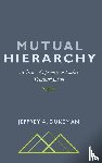 Dukeman, Jeffrey A - Mutual Hierarchy