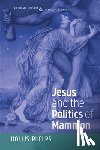 Phelps, Hollis - Jesus and the Politics of Mammon