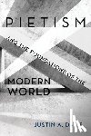 Davis, Justin A - Pietism and the Foundations of the Modern World