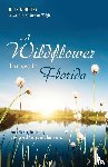 Woodley, Julie - A Wildflower Thrives in Florida