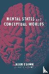 Brown, Jason - Mental States and Conceptual Worlds