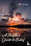Crispin, Ken - A Skeptic's Guide to Belief