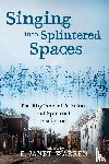  - Singing into Splintered Spaces