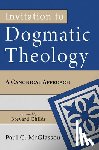 McGlasson, Paul C - Invitation to Dogmatic Theology