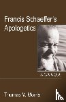 Morris, Thomas V - Francis Schaeffer's Apologetics