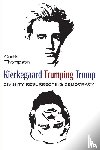 Thompson, Curtis L - Kierkegaard Trumping Trump