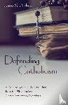 Anderson, James S - Defending Catholicism