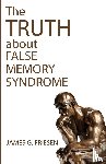 Friesen, James G - The Truth about False Memory Syndrome