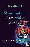 Stofel, Robert - Stranded in Skin and Bones