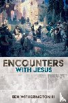 Witherington, Ben - Encounters with Jesus