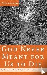Gilbert, Pierre - God Never Meant for Us to Die
