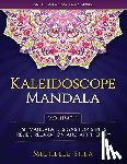 Shea, Michelle - The Kaleidoscope Mandala Coloring Book: 50 Mandala Designs For Stress Relief, Relaxation and Art Therapy (Volume 1)