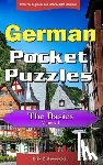 Zidowecki, Erik - German Pocket Puzzles - The Basics - Volume 1: A collection of puzzles and quizzes to aid your language learning