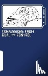 Duisberg, Rich - Confessions from quality control: Stories of bodges and balls-ups of car factories in the nineties