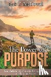 McDowell, Jack C. - The Power of Purpose: Your Pathway to Dynamic Living, Wealth, and Personal Success