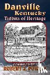 Powell, Robert a. - Danville, Kentucky: Tidbits of Heritage