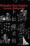 Shahan, Eric - Bokuden Ryu Jujutsu: A Record of Intensive Lessons in Jujutsu with Additional Secret Teachings on Resuscitation