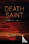 Curtin, Rich - Death Saint: A Manny Rivera Mystery