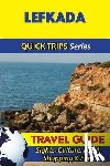 Stone, Raymond - Lefkada Travel Guide (Quick Trips Series): Sights, Culture, Food, Shopping & Fun