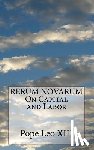 Leo XIII, Pope - RERUM NOVARUM On Capital and Labor