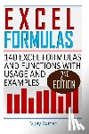 Kumar, Vijay - Excel Formulas: 140 Excel Formulas and Functions with usage and examples