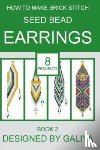 Galiya - How to make brick stitch seed bead earrings. Book 2