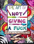 Frey, Cristin April - The Art of Not Giving a Fuck