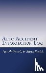 Smith, Steve - Auto Accident Information Log: Who Hit You? You Hit Who?