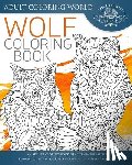 World, Adult Coloring - Wolf Coloring Book: An Adult Coloring Book of 40 Zentangle Wolf Designs with Henna, Paisley and Mandala Style Patterns